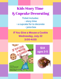 Storytime and Cupcake Decorating - July 22 If you Give a Mouse a Cookie